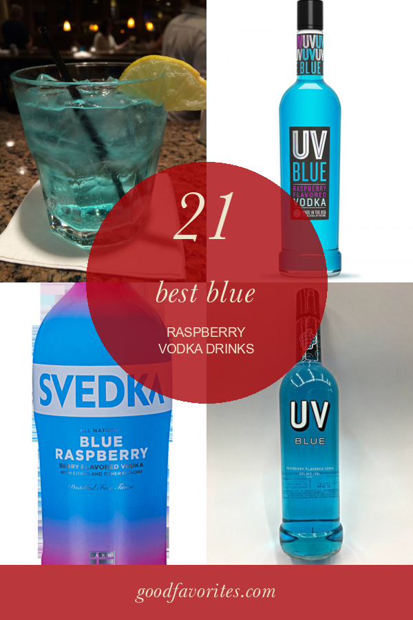 21 Best Blue Raspberry Vodka Drinks Home, Family, Style and Art Ideas